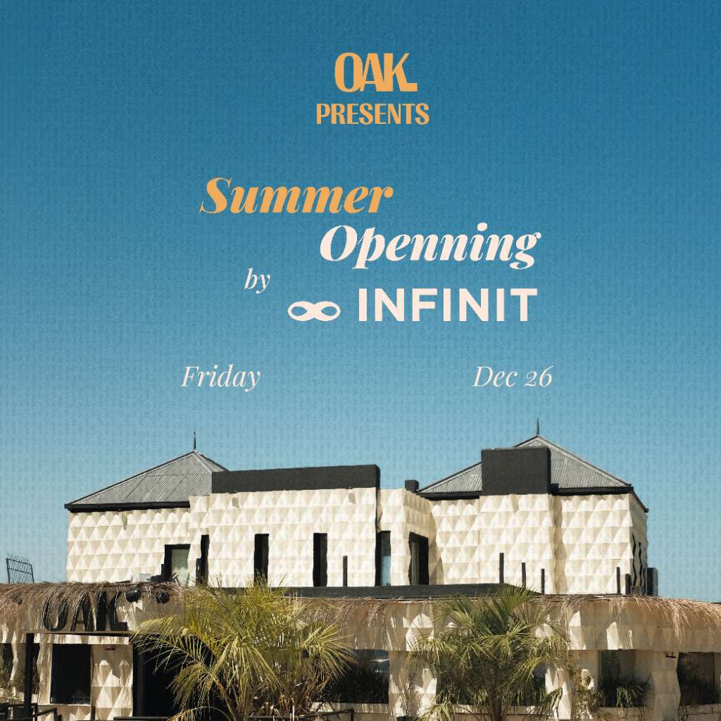 INFINIT Summer Opening @ OAK 26.12