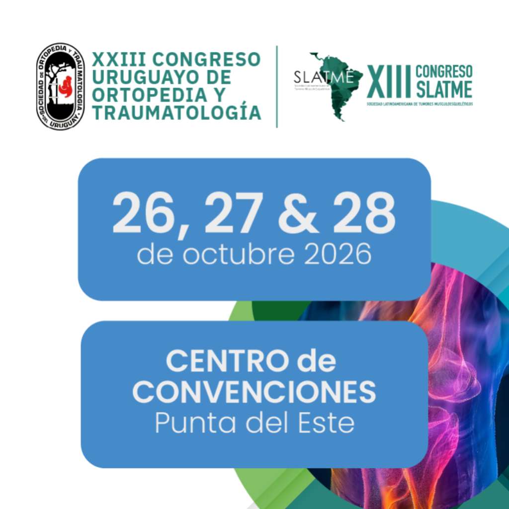 XXIII CONGRESO URUGUAYO DE ORTOPEDIA Y TRAUMATOLOGÍA - XIII CONGRESO SLATME