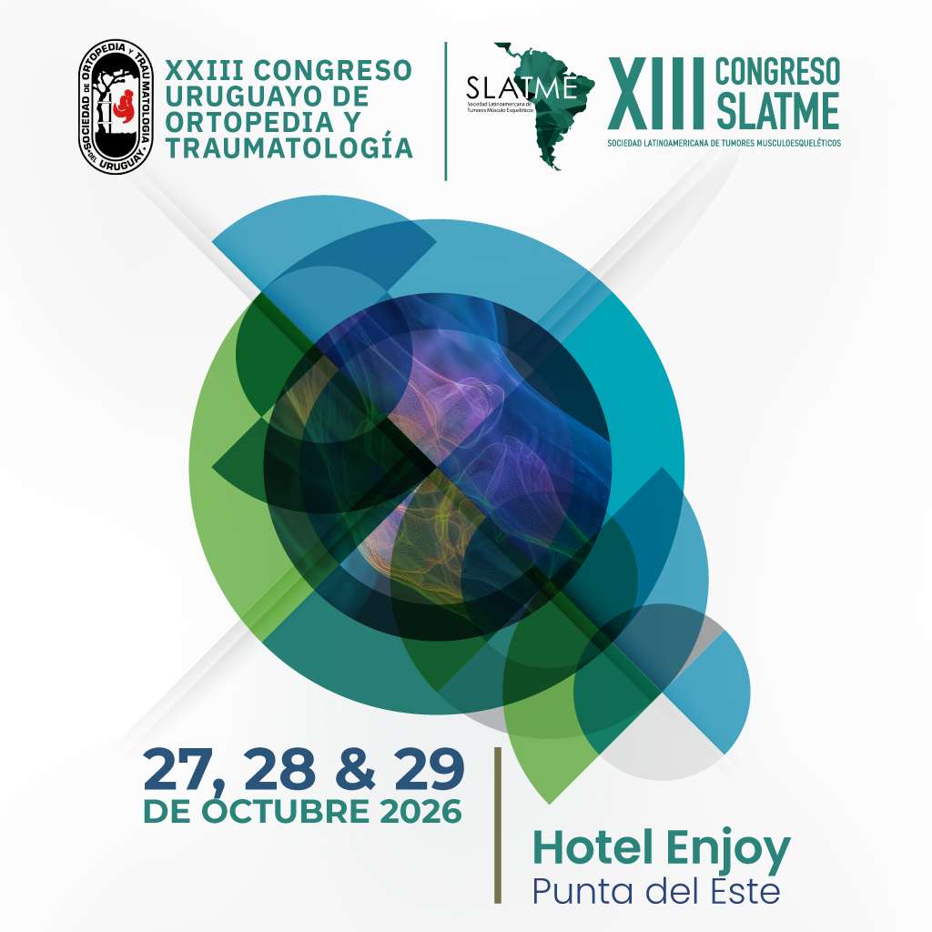 XXIII CONGRESO URUGUAYO DE ORTOPEDIA Y TRAUMATOLOGÍA - XIII CONGRESO SLATME