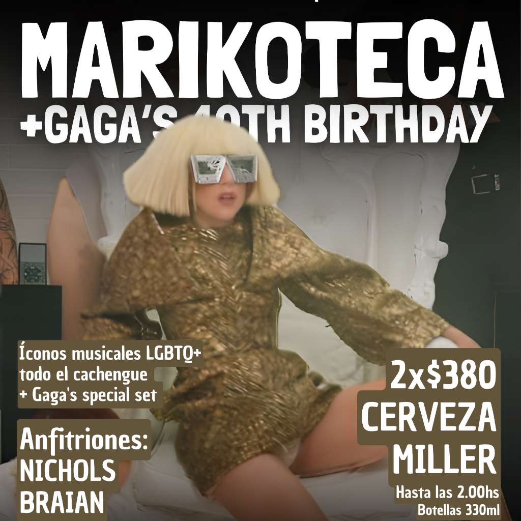 MARIKOTECA +Gaga’s 40th Birthday