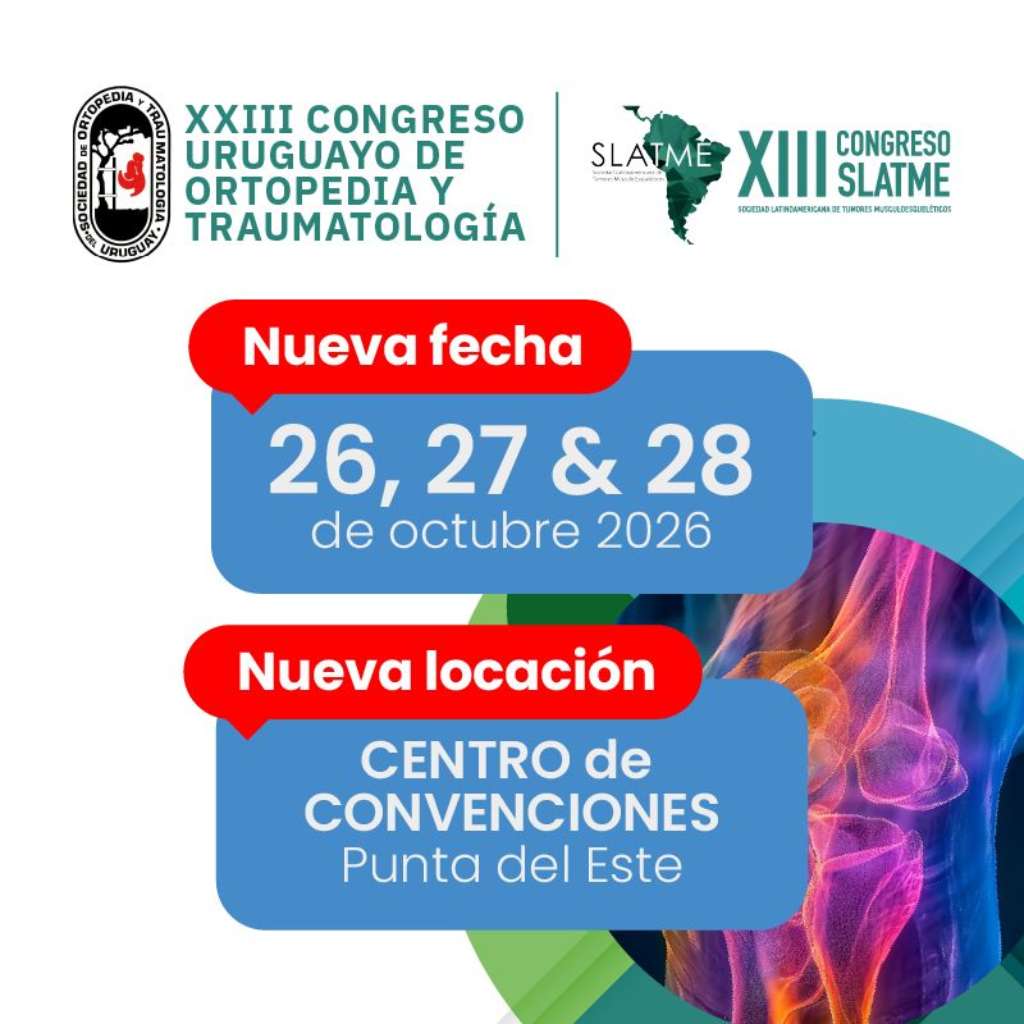 XXIII CONGRESO URUGUAYO DE ORTOPEDIA Y TRAUMATOLOGÍA - XIII CONGRESO SLATME