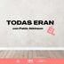 TODAS ERAN ÉL - Con Pablo Atkinson